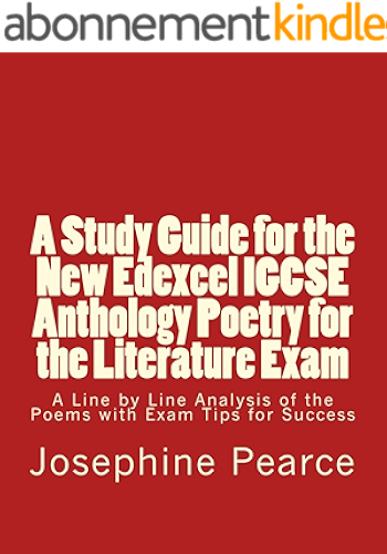 Download A Study Guide for the New Edexcel IGCSE Anthology Poetry for the Literature Exam: A Line by Line Analysis of All the Poems with Exam Tips for Success (English Edition) PDF