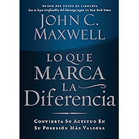 Lo que marca la diferencia: Convierta su actitud en su posesión más valiosa (Spanish Edition) book cover