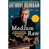 Medium Raw: A Bloody Valentine to the World of Food and the People Who Cook (P.S.)