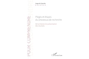 Pièges et étapes du processus de recherche: De la théorie à la présentation des résultats (French Edition)