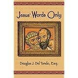 Jesus' Words Only or Was Paul the Apostle Jesus Condemns in Revelation 2:2