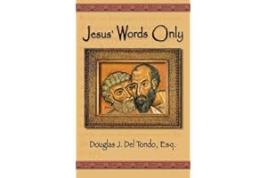 Jesus' Words Only or Was Paul the Apostle Jesus Condemns in Revelation 2:2