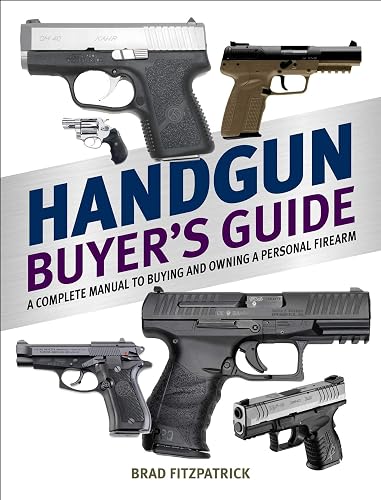 Download Handgun Buyer's Guide: A Complete Manual to Buying and Owning a Personal Firearm PDF