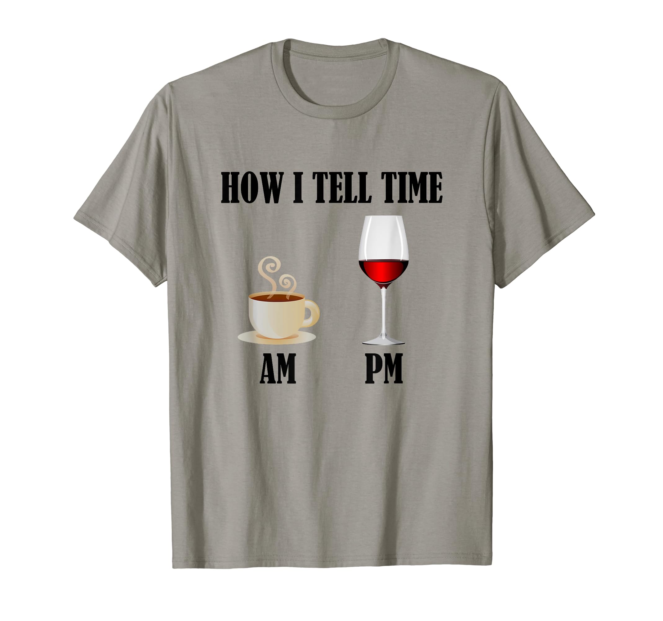How I Tell Time AM & PM Mug Coffee Glass Wine T-Shirt