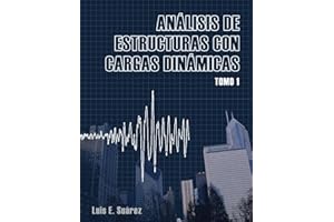 Analisis de Estructuras con Cargas Dinamicas: Tomo I: Sistemas de un Grado de Libertad (Spanish Edition)