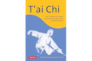 T'ai Chi: The "Supreme Ultimate" Exercise for Health, Sport, and Self-Defense (Tuttle Martial Arts)