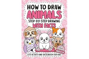 How To Draw Animals: Step-By-Step Drawing With Facts | Cute Activity And Sketchbook For Kids | Creative Learning Art Book For Girls | Ages 4-12 | Pink Edition