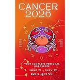 Your Complete Cancer 2026 Personal Horoscope: Monthly Astrological Prediction Forecast Readings of Every Zodiac Astrology Sun Star Signs- Love, ... Spirituality (2026 Celestial Awakening)
