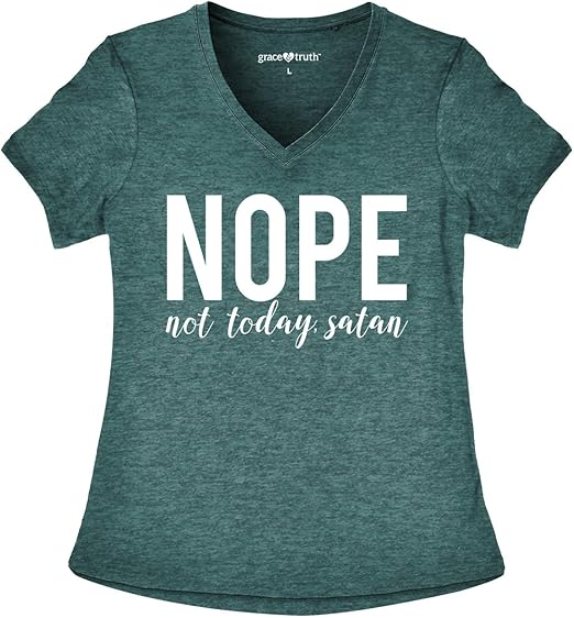 Grace Truth Women S Nope Not Today Satan T Shirt Dark Heather