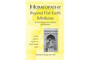 Homeopathy: Beyond Flat Earth Medicine