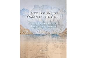 Impressions of Oman & the Gulf: Nineteenth-Century Sketches by Charles Golding Constable