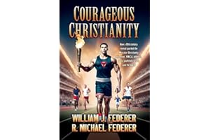 Courageous Christianity: How a 19th century revival sparked the Muscular Christianity movement, Y.M.C.A. athletics, and a youth-led race to save the world