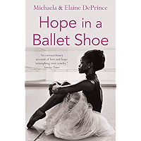 Hope in a Ballet Shoe: Orphaned by war, saved by ballet: an extraordinary true story book cover