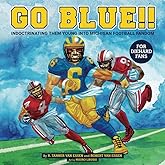 Go Blue!: For Future Wolverines Everywhere
