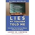 Lies My Teacher Told Me: Everything Your American History Textbook Got Wrong