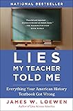 Lies My Teacher Told Me: Everything Your American History Textbook Got Wrong