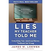 Lies My Teacher Told Me: Everything Your American History Textbook Got Wrong