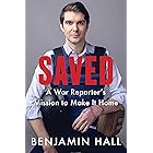 Saved: A War Reporter's Mission to Make It Home