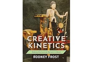 Creative Kinetics: Making Mechanical Marvels in Wood