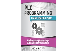 PLC Programming Using RSLogix 5000: Understanding Ladder Logic and the Studio 5000 Platform (Allen‑Bradley Book 1)