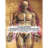 Modern Catch-As-Catch-Can: The Sport of Professional Wrestling