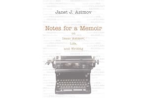 Notes for a Memoir: On Isaac Asimov, Life, And Writing