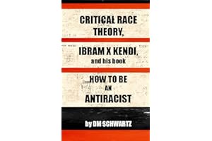 Critical Race Theory, Ibram X. Kendi and his Book How to be an Antiracist
