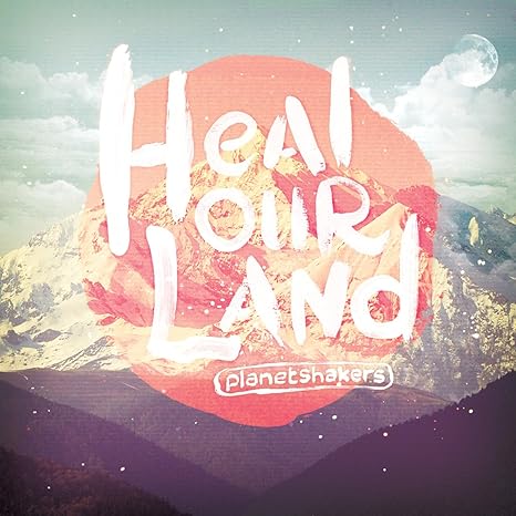 heal our land planetshakers mp3