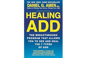 Healing ADD Revised Edition: The Breakthrough Program that Allows You to See and Heal the 7 Types of ADD