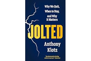 Jolted: Why We Quit, When to Stay, and Why It Matters