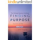 Finding Purpose: Stories of the Afterlife that Inspire