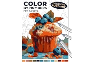 Delicious Food Art Color by Numbers for Adults: Realistic Meals & Desserts for Stress Relief — A Yummy Coloring Experience fo