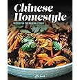 Chinese Homestyle: Recipes For The Modern Kitchen