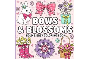 Bold and Easy Coloring Book: Simple Large Print Bows, Blossoms & Flowers for Adults, Women, Teens, Girls, Kids & Seniors for Relaxation