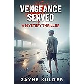 Vengeance Served: A Mystery Thriller