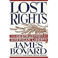 Lost Rights: The Destruction of American Liberty