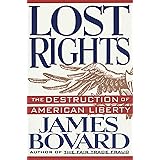 Lost Rights: The Destruction of American Liberty
