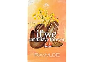If We Can't Have Forever : A Single Dad Cowboy Romance (Knight Falls Ranch Book 2)