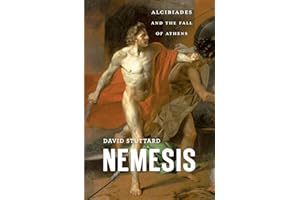 Nemesis: Alcibiades and the Fall of Athens
