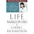 Life Makeovers: 52 Practical & Inspiring Ways to Improve Your Life One Week at a Time