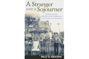 A Stranger and a Sojourner: Peter Caulder, Free Black Frontiersman in Antebellum Arkansas