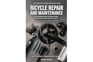 Bicycle Repair & Maintenance: The Complete Step-by-Step Guide to Fixing, Tuning and Maintaining Every System on Your Bike.Cov