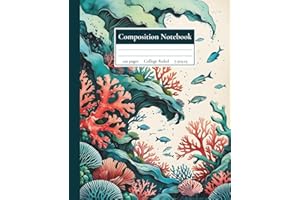 Composition Notebook College Ruled: Coral Reef Underwater Ocean-Themed Writing Notebook with Colorful Coral and Fish Design, 