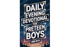 Daily Evening Devotional For Preteen Boys Aged 10-12: 5-Minute Devotions To End Your Day With Reflection, Bible Lessons, God
