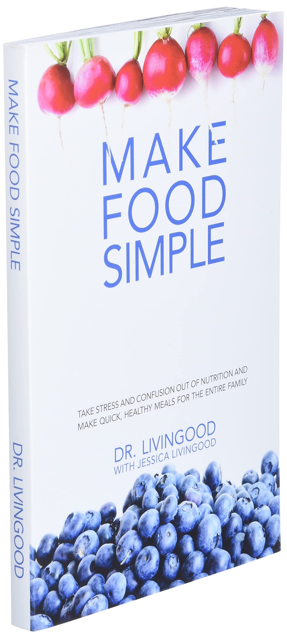Make Food Simple: Take the Stress and Confusion Out of Nutrition And Make Quick, Healthy Meals For the Entire Family Make Food Simple: Take the Stress and Confusion Out of Nutrition And Make Quick, Healthy Meals For the Entire Family Make Food Simple: Take the Stress and Confusion Out of Nutrition And Make Quick, Healthy Meals For the Entire Family Paperback Audible Audiobook Kindle Spiral-bound