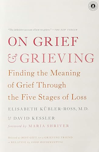 Download On Grief and Grieving: Finding the Meaning of Grief Through the Five Stages of Loss PDF
