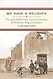 We Have a Religion: The 1920s Pueblo Indian Dance Controversy and American Religious Freedom