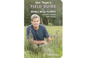 Sam Thayer's Field Guide to Edible Wild Plants: of Eastern and Central North America