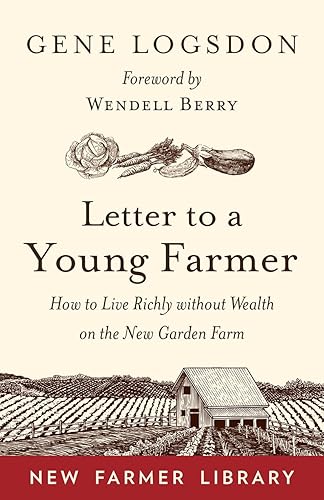 Download Letter to a Young Farmer: How to Live Richly Without Wealth on the New Garden Farm PDF