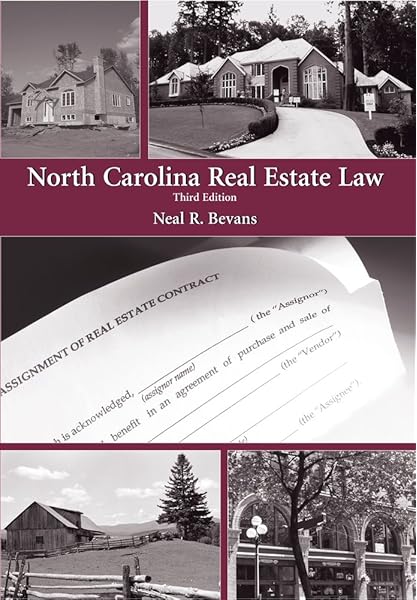 North Carolina Real Estate Law Third Edition Neal R Bevans 9781611635683 Amazon Com Books